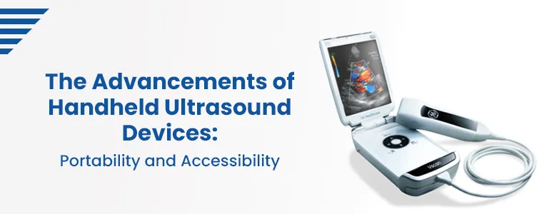 The Advancements of Handheld Ultrasound Devices: Portability and Accessibility