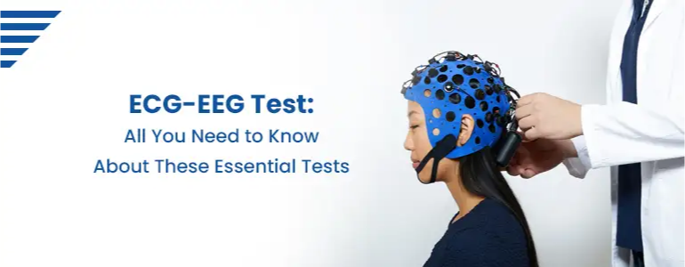 ECG-EEG Test: All You Need to Know About These Essential Tests