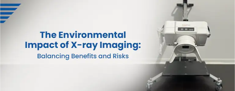 The Environmental Impact of X-ray Imaging: Balancing Benefits and Risks