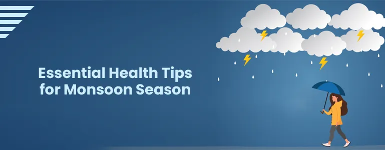 Essential Health Tips for Monsoon Season