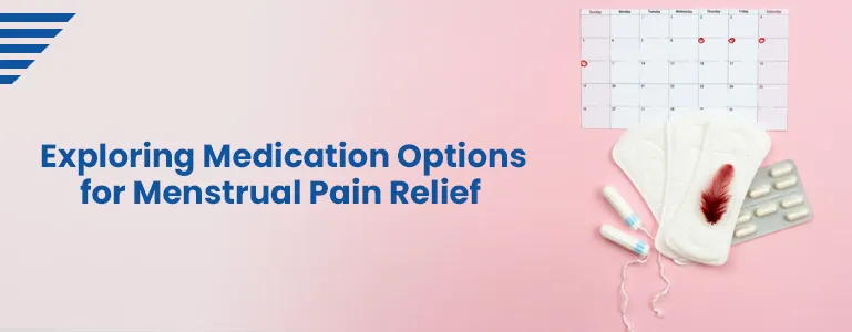 exploring-medication-options-for-menstrual-pain-relief