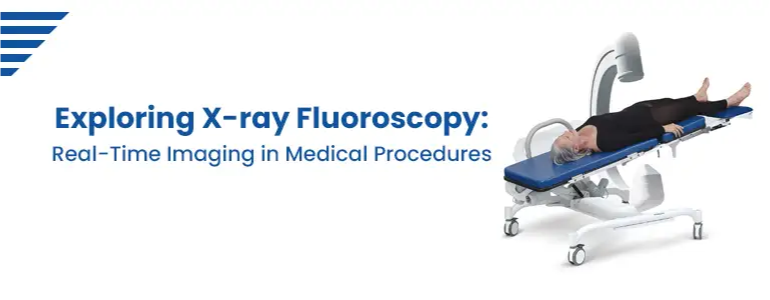 Exploring X-ray Fluoroscopy: Real-Time Imaging in Medical Procedures