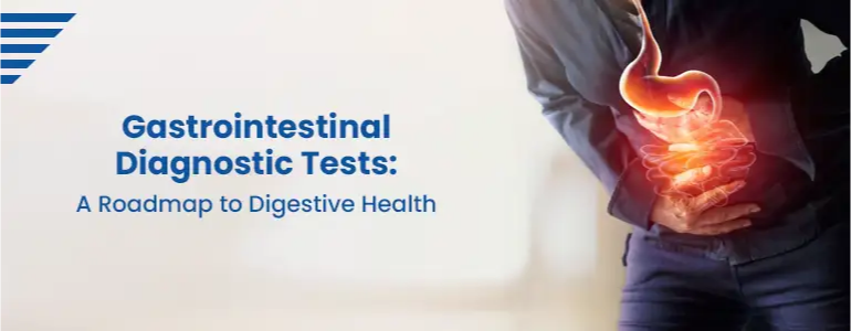 Gastrointestinal Diagnostic Tests: A Roadmap to Digestive Health