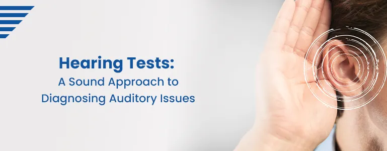 Hearing Tests: A Sound Approach to Diagnosing Auditory Issues