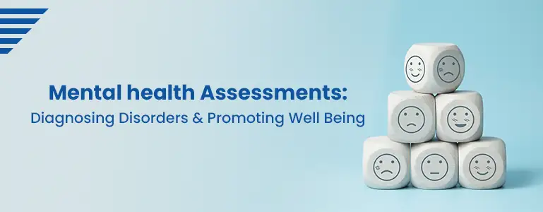 Mental Health Assessments: Diagnosing Disorders and Promoting Well-Being