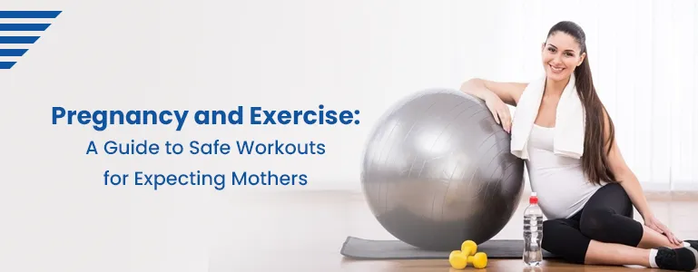 Pregnancy and Exercise: A Guide to Safe Workouts for Expecting Mothers