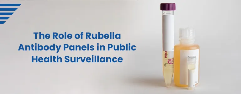 The Role of Rubella Antibody Panels in Public Health Surveillance