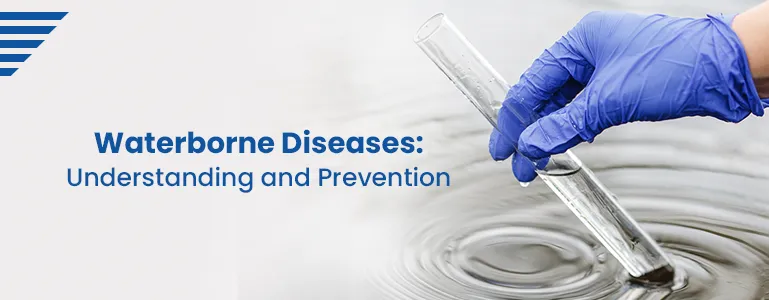 Waterborne Diseases: Understanding and Prevention