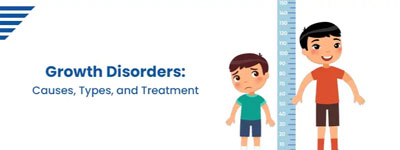 Growth Disorders: Causes, Types, and Treatment