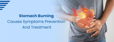 Stomach Burning - Causes, Symptoms, Prevention & Treatment