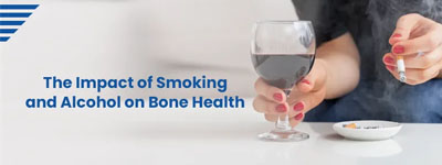 The Impact of Smoking and Alcohol on Bone Health