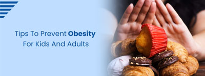 Tips to Prevent Obesity for Kids & Adults