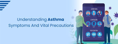 Understanding Asthma: Symptoms and Vital Precautions